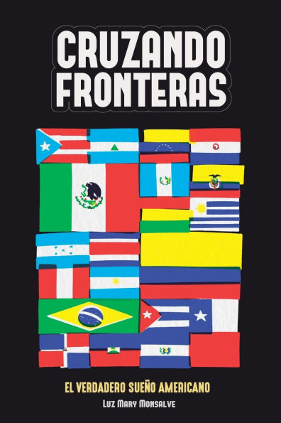 Cruzando Fronteras: El verdadero sueño americano