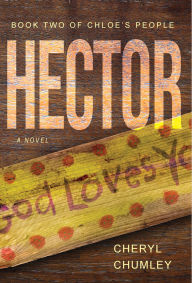 Free audiobooks in mp3 download Hector: A Novel (English literature) by Cheryl Chumley DJVU