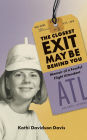 The Closest Exit May Be Behind You: Memoir of a Fearful Flight Attendant