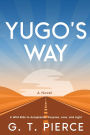 Yugo's Way: A Wild Ride to Acceptance, Purpose, Love, and Light