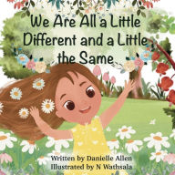 Title: We Are All a Little Different and a Little the Same, Author: Danielle  Allen