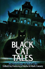 Title: Black Cat Tales: An Anthology of Black Cats, Author: Francesca Maria