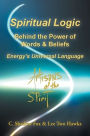 Spiritual Logic Behind the Power of Words & Beliefs: Energy's Universal Language