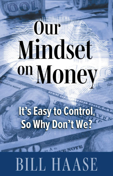 Our Mindset on Money: It's Easy to Control, So Why Don't We?