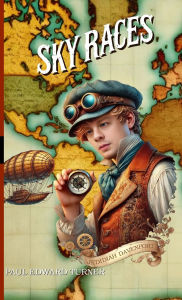 Title: Sky Races: A Jedidiah Davenport Adventure, Author: Paul Edward Turner