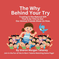 Title: The Why Behind Your Try, Author: Sharon Morgan Tahaney