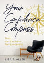 Your Confidence Compass: From Self-Doubt to Self-Leadership
