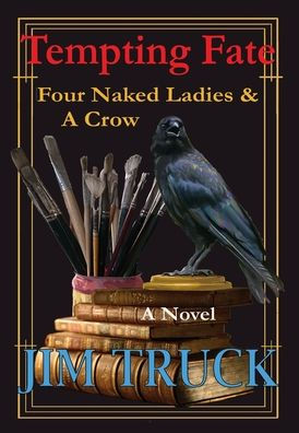 Tempting Fate: Four Naked Ladies & A Crow