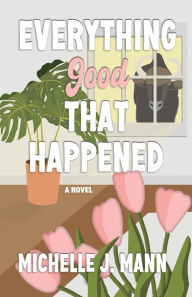 Everything Good That Happened: Closed door, small-town romance
