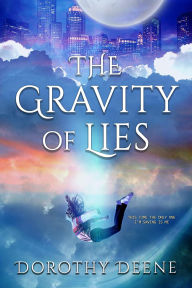 Title: The Gravity of Lies, Author: Dorothy Deene