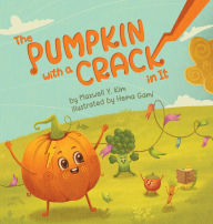 Title: The Pumpkin with a Crack in It, Author: Maxwell Y Kim
