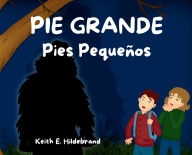 Title: PIE GRANDE Pies Pequeï¿½os, Author: Keith E Hildebrand