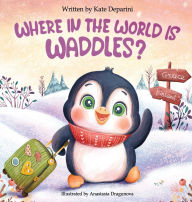 Title: Where in the World is Waddles?, Author: Kate Deparini