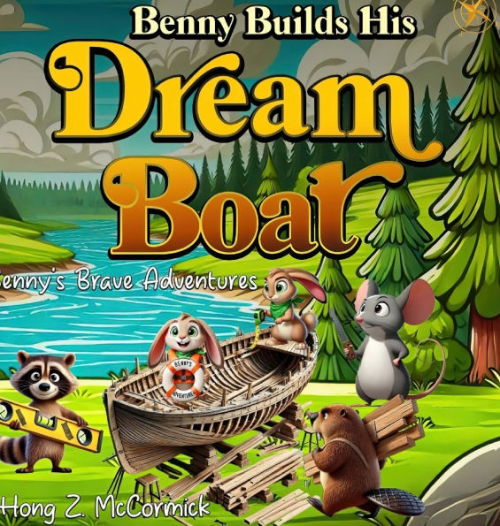 Benny Builds His Dreamboat: Benny's Brave Adventures