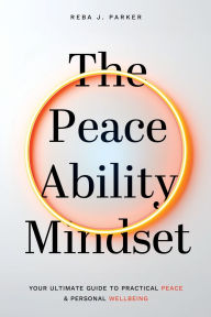 Electronic books downloadable The Peaceability Mindset: Your Ultimate Guide to Practical Peace & Personal Wellbeing 9798992524307 CHM MOBI FB2