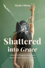 Free ebook downloads for ematic Shattered into Grace: A Memoir of Traumatic Brain Injury Recovery, Faith, and Empowerment iBook  (English literature)