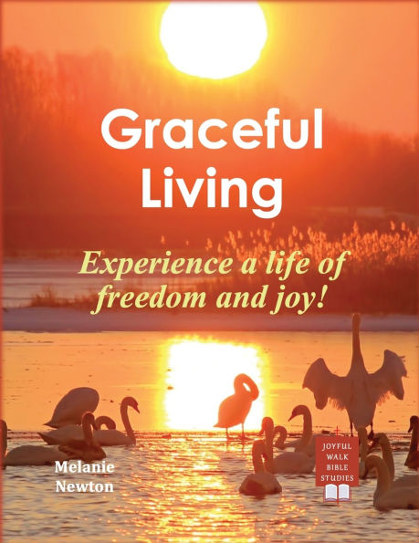 Graceful Living: Experience a life of freedom and joy!