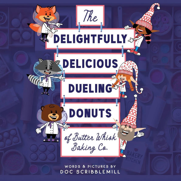 The Delightfully Delicious Dueling Donuts of Butter Whisk Baking Co.: Premium Edition -- Gloss Cover with Deluxe Interior Paper and Bonus Content