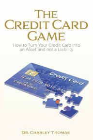 Free ebooks to download to android The Credit Card Game: How to Turn Your Credit Card into an Asset and not a Liability (English Edition) CHM MOBI