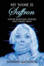 My Name is Saffron: Voices Silenced, Stifled, and Taken Away