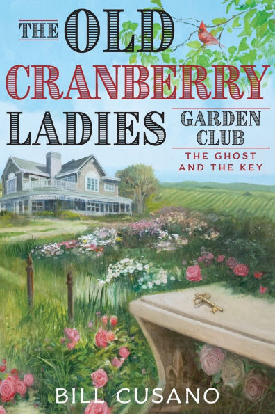 The Old Cranberry Ladies Garden Club: Ghost and Key
