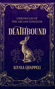 Download full google books Deathbound: Chronicles of the Arcane Kingdom PDF FB2 MOBI (English Edition) 9798992543414