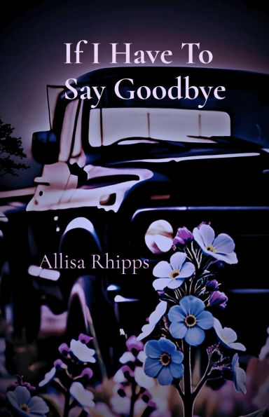 If I Have To Say Goodbye