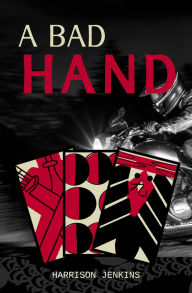 Title: A Bad Hand, Author: Harrison T Jenkins