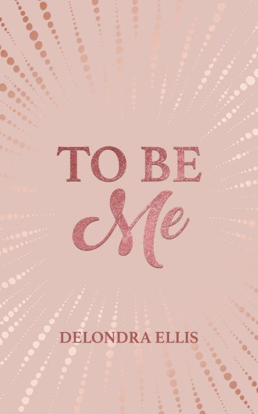 To Be Me