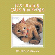 Title: It's Raining Cats and Frogs, Author: Marguïrite Turnley