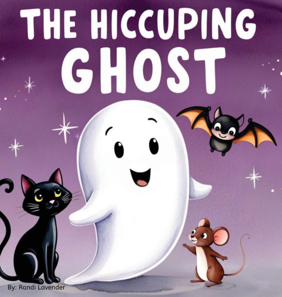 The Hiccuping Ghost: A Sweet and Silly Tale of One Very Loud Ghost