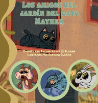 Title: Los amigos del jardín del gato Mayhem, Author: Taylor Narvaez Claman