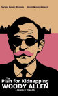 The Plan for Kidnapping Woody Allen