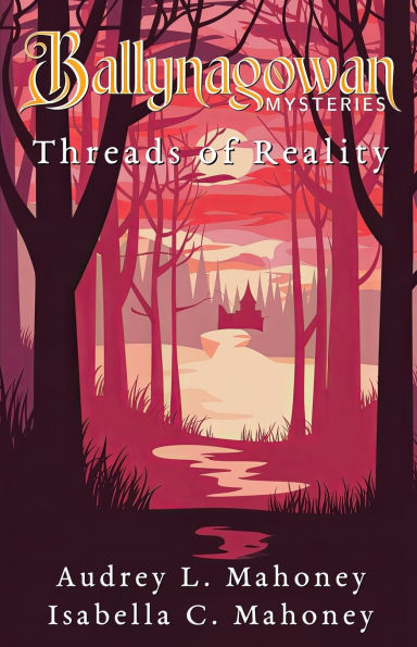 Ballynagowan Mysteries: Threads of Reality