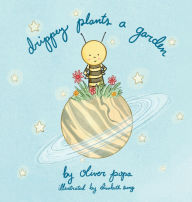 Title: Drippey Plants A Garden, Author: Oliver Popa