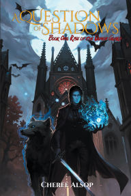 Title: A Question of Shadows: Rise of the Demon Guard, Author: Cheree Alsop