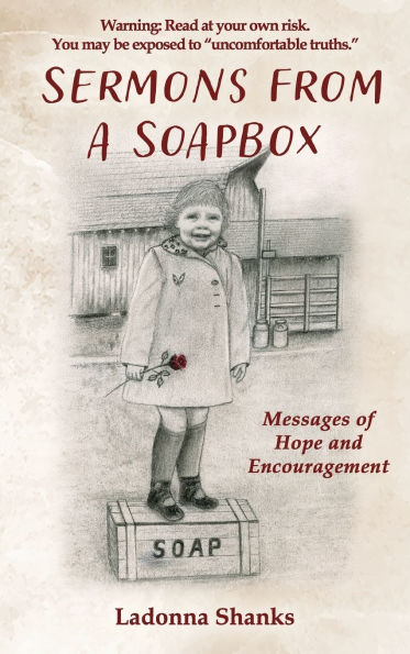 Sermons from a Soapbox: Messages of Hope and Encouragement
