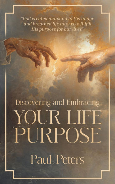 Discovering and Embracing Your Life Purpose