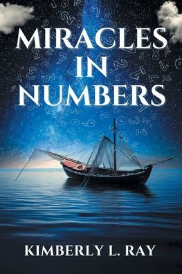 Miracles Numbers: Discovering God's Message Within His Miraculous Deeds