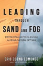 Leading through Sand and Fog