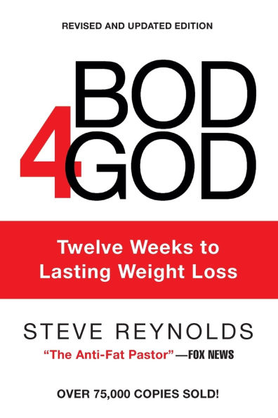 Bod4God: Twelve Weeks to Lasting Weight Loss