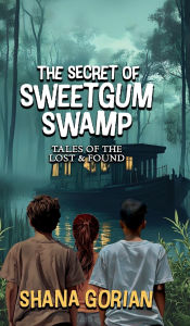 Title: The Secret of Sweetgum Swamp, Author: Shana Gorian