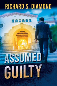 Free downloading of books Assumed Guilty by Richard S Diamond