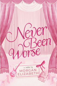 Online ebooks downloads Never Been Worse (English Edition) by Morgan Elizabeth 
