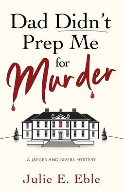Dad Didn't Prep Me For Murder
