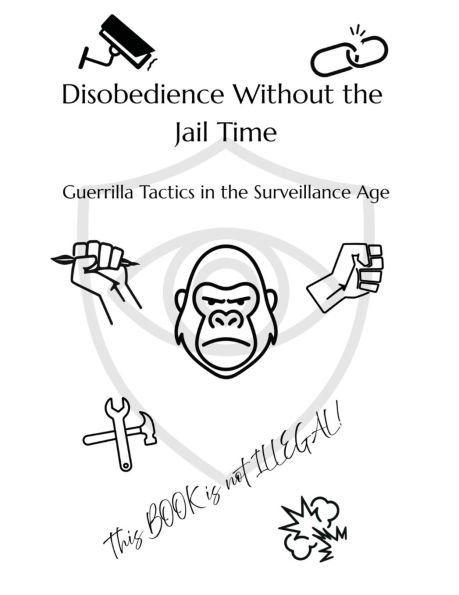 Disobedience Without the Jail Time: Guerrilla Tactics Surveillance Age