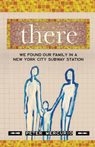 Text english book download There: We Found Our Family In A New York City Subway Station