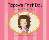 Ebooks download uk Floppy's First Day (English literature) FB2 by Ronda Eurey, Stacey Pilkington-Smith