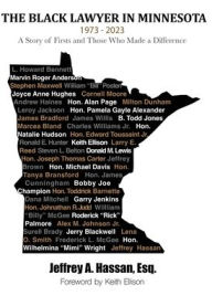 Title: The Black Lawyer in Minnesota - 1973 to 2023: A Story of Firsts, Author: Jeffrey Hassan