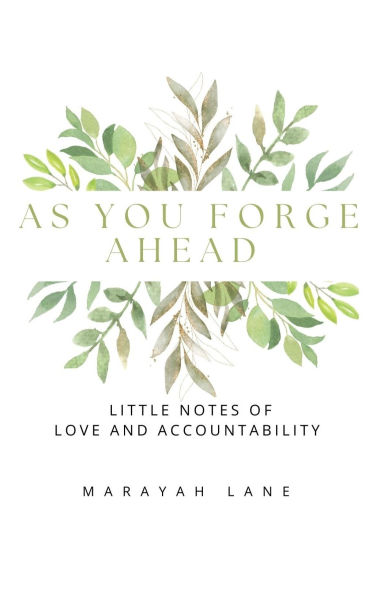 As You Forge Ahead: Little Notes of Love and Accountability